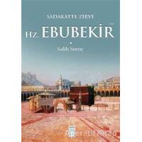 Sadakatte Zirve Hz. Ebubekir (R.A.) - Salih Suruç - Timaş Yayınları