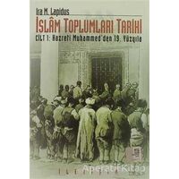 İslam Toplumları Tarihi Cilt: 1 - Ira M. Lapidus - İletişim Yayınevi