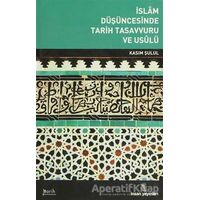 İslam Düşüncesinde Tarih Tasavvuru ve Usulü - Kasım Şulul - İnsan Yayınları