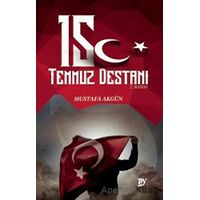 15 Temmuz Destanı - Mustafa Akgün - Ey Yayınları