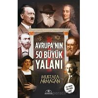 Avrupa’nın 50 Büyük Yalanı - Mustafa Armağan - Hümayun Yayınları