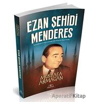 Ezan Şehidi Menderes - Mustafa Armağan - Hümayun Yayınları