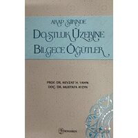 Arap Şiirinde Dostluk Üzerine Bilgece Öğütler - Mustafa Aydın - Fenomen Yayıncılık