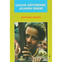 Çocuk Eğitiminde Ailenin Önemi - Mustafa Birgin - El Yayınları
