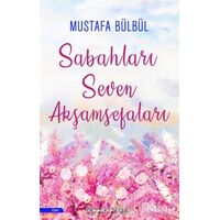 Sabahları Seven Akşamsefaları - Mustafa Bülbül - İnkılap Kitabevi