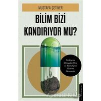 Bilim Bizi Kandırıyor mu? - Mustafa Çetiner - Destek Yayınları