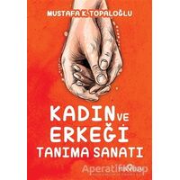 Kadın ve Erkeği Tanıma Sanatı - Mustafa K. Topaloğlu - Yediveren Yayınları