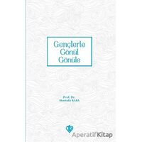 Gençlerle Gönül Gönüle - Mustafa Kara - Türkiye Diyanet Vakfı Yayınları