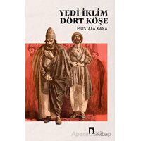 Yedi İklim Dört Köşe - Mustafa Kara - Dergah Yayınları