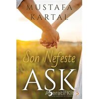 Son Nefeste Aşk - Mustafa Kartal - Cinius Yayınları
