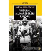 Arıburnu Muharebeleri Raporu - Mustafa Kemal Atatürk - Kopernik Kitap