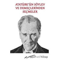 Atatürkün Söylev ve Demeçlerinden Seçmeler - Mustafa Kemal Atatürk - Platanus Publishing