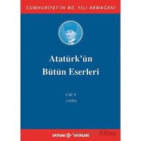 Atatürkün Bütün Eserleri Cilt: 9 (1920) - Mustafa Kemal Atatürk - Kaynak Yayınları