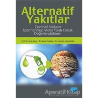 Alternatif Yakıtlar: Çevresel Atıkların İçten Yanmalı Motor Yakıtı Olarak Değerlendirilmesi