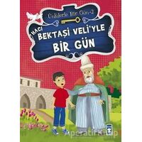 Hacı Bektaşi Veli’yle Bir Gün - Mustafa Orakçı - Timaş Çocuk