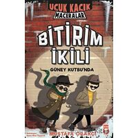 Bitirim İkili Güney Kutbunda - Uçuk Kaçık Maceralar - Mustafa Orakçı - Timaş Çocuk