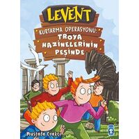 Levent Kurtarma Operasyonu: Troya Hazinelerinin Peşinde - Mustafa Orakçı - Timaş Çocuk