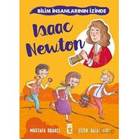 Isaac Newton - Bilim İnsanlarının İzinde - Mustafa Orakçı - Timaş Çocuk