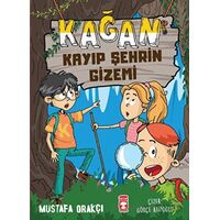 Kağan Kayıp Şehrin Gizemi - Mustafa Orakçı - Timaş Çocuk