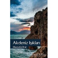 Akdeniz Işıkları - Mustafa Oral - Yeni İnsan Yayınevi