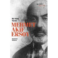 Bir Hisli Yürek Mehmet Akif Ersoy - Mustafa Özçelik - Muhit Kitap