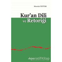 Kur’an Dili ve Retoriği - Mustafa Öztürk - Ankara Okulu Yayınları