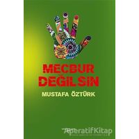 Mecbur Değilsin - Mustafa Öztürk - Sokak Kitapları Yayınları