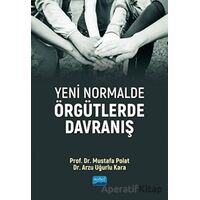 Yeni Normalde Örgütlerde Davranış - Mustafa Polat - Nobel Akademik Yayıncılık