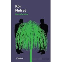 Kör Nefret - Mustafa Şahin - Edisyon Kitap