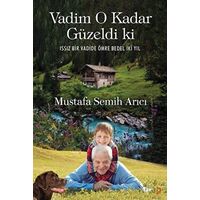 Vadim O Kadar Güzeldi ki - Mustafa Semih Arıcı - Cinius Yayınları