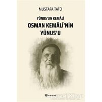 Yunusun Kemali Osman Kemali’nin Yunus’u - Mustafa Tatcı - H Yayınları