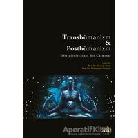 Transhümanizm Ve Posthümanizm - Mustafa Tekin - Eski Yeni Yayınları