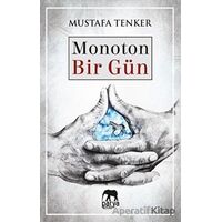 Monoton Bir Gün - Mustafa Tenker - Parya Kitap