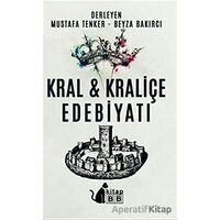 Kral ve Kraliçe Edebiyatı - Mustafa Tenker - BB Kitap