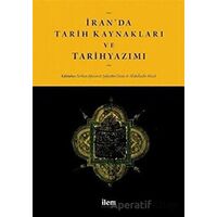 İranda Tarih Kaynakları ve Tarihyazımı - Mustafa Uyar - İlem Yayınları