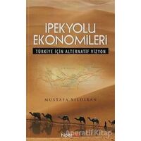 İpekyolu Ekonomileri - Mustafa Yıldıran - Hiperlink Yayınları