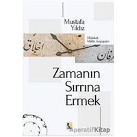 Zamanın Sırrına Ermek - Mustafa Yıldız - Çıra Yayınları