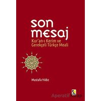 Son Mesaj / Kuran-ı Kerim ve Gerekçeli Türkçe Meali (Cep Boy) - Mustafa Yıldız - Çıra Yayınları
