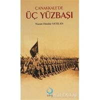 Çanakkale’de Üç Yüzbaşı - Nazım Dündar Sayılan - Sarkaç Yayınları