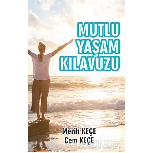 Mutlu Yaşam Kılavuzu - Cem Keçe - Pusula (Kişisel) Yayıncılık