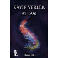 Kayıp Yerler Atlası - Hakan Göl - Edebiyatist