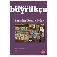 Şarkılar Seni Söyler - Muzaffer Buyrukçu - Kırmızı Kedi Yayınevi