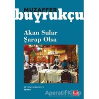 Akan Sular Şarap Olsa - Muzaffer Buyrukçu - Kırmızı Kedi Yayınevi