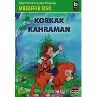 Korkak Kahraman - Muzaffer İzgü - Bilgi Yayınevi