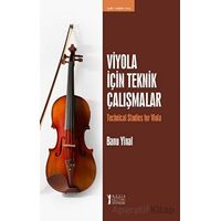 Viyola İçin Teknik Çalışmalar - Banu Yinal - Müzik Eğitimi Yayınları