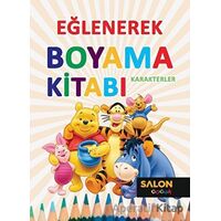 Karakterler - Eğlenerek Boyama Kitabı - Kolektif - Salon Yayınları - Çocuk