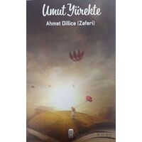 Umut Yürekte - Ahmet Dillice - Ceren Kitap