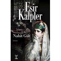 Esir Kalpler - Nahit Gür - Feniks Yayınları