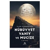 İslam Düşüncesinde Nübüvvet Vahiy ve Mucize - Sadık Tanrıkulu - Asalet Yayınları