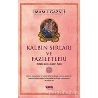 Kalbin Sırları ve Faziletleri - İmam-ı Gazali - Çelik Yayınevi